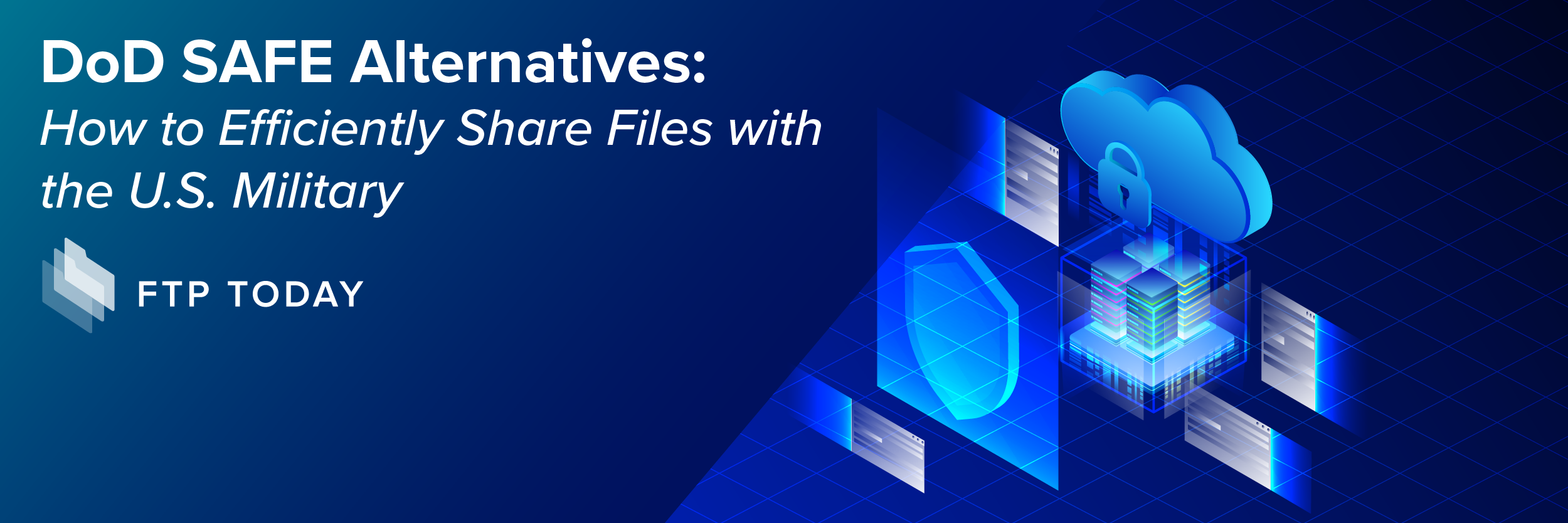 DoD SAFE Alternatives: How to Efficiently Share Files with the U.S. Military