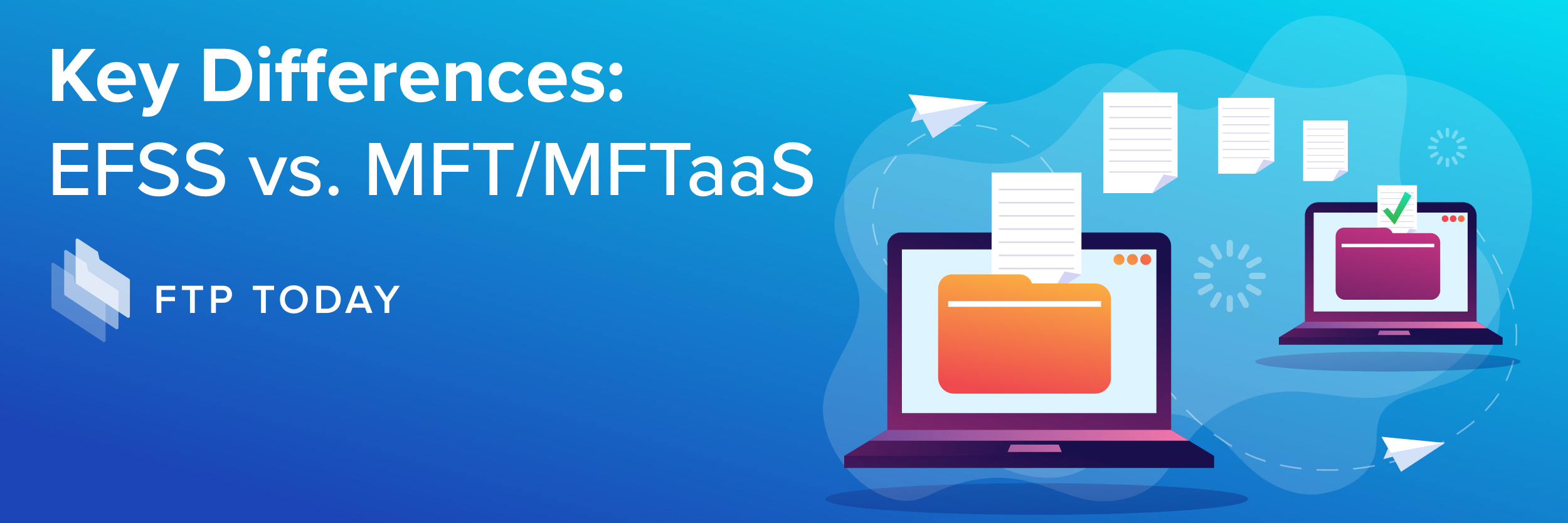 Key Differences: EFSS vs MFT/MFTaaS